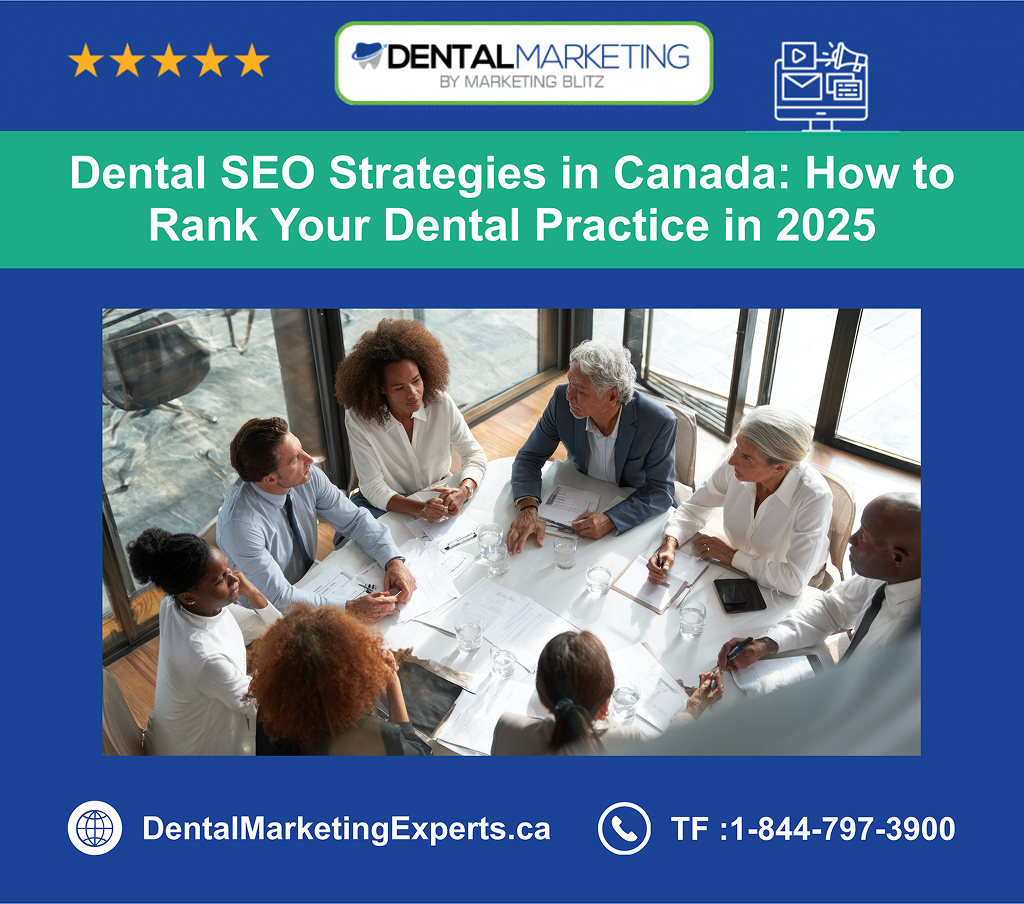 Dental SEO Strategies in Canada: How to Rank Your Dental Practice in 2025